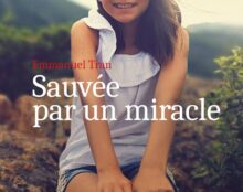 Les médecins voulaient la faire mourir de faim. Elle a été sauvée par un miracle