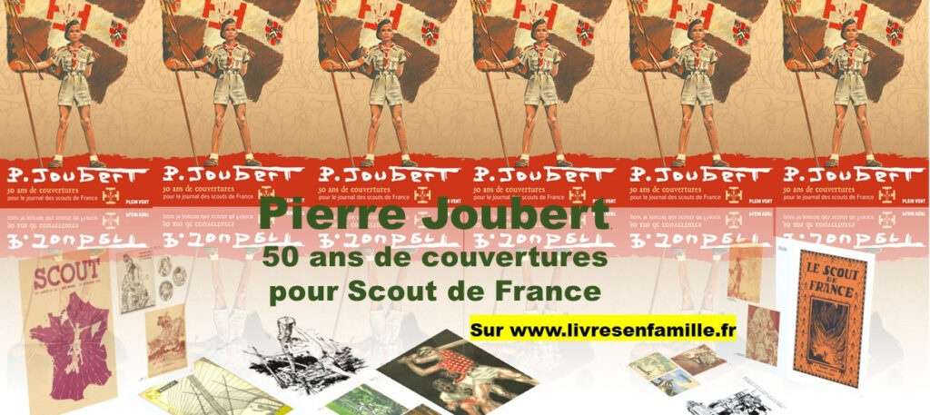 PIERRE JOUBERT, 50 ans de couvertures pour Scout de France - sur Livres ...