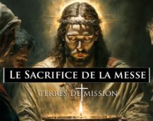 Terres de Mission : Le Sacrifice de la messe