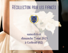 6-7 mai : Récollection pour les fiancés à 1h de Paris