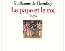 Le pape et le roi : Philippe Le Bel et Boniface VIII