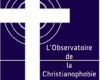 Nouveaux rapports de l’Observatoire de la christianophobie