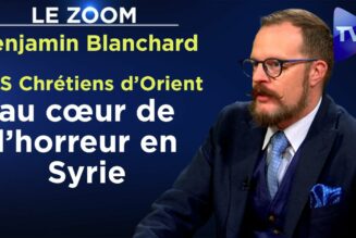Benjamin Blanchard : SOS Chrétiens d’Orient, au cœur de l’horreur en Syrie