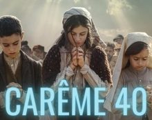 CARÊME40 2023 – votre carême avec le message de Fatima