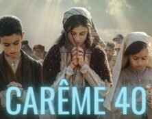 CARÊME40 2023 – votre carême avec le message de Fatima