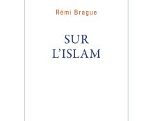 Sur l’islam de Rémi Brague