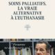 Euthanasie et soins palliatifs sont contradictoires