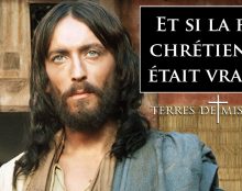 Terres de Mission : Et si la foi chrétienne était vraie