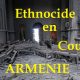 Ethnocide Arménien en cours