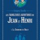 Les livres des fabuleuses aventures de Jean et Henri