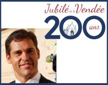 Témoignage de Louis de Bourbon, Duc d’Anjou, pour le Jubilé de la Vendée – 2 septembre