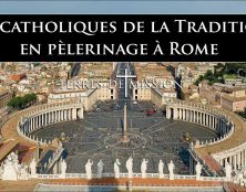 Terres de Mission : Les catholiques de la Tradition en pèlerinage à Rome