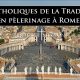 Terres de Mission : Les catholiques de la Tradition en pèlerinage à Rome