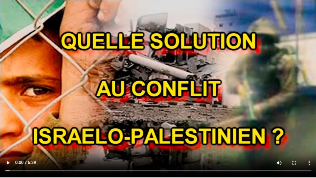 Quelle est LA solution au conflit israélo-palestinien ?