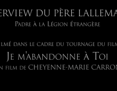 Témoignage du padre Lallemand, aumônier de la Légion étrangère