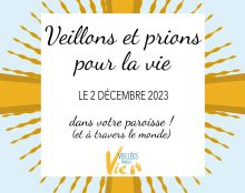 Le 2 décembre, organisez une veillée pour la vie