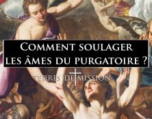 Terres de Mission Comment soulager les âmes du purgatoire ?