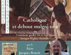 24 janvier : Catholique et debout malgré  tout, conférence du frère Jacques-Benoit Rauscher