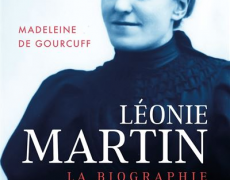 Léonie Martin : rien n’est impossible à Dieu