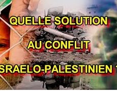 Quelle solution au conflit israélo-palestinien ?