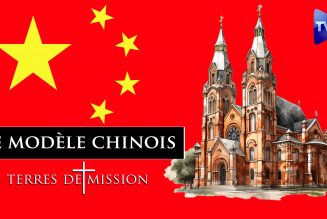 Terres de Mission : La Chine, un “modèle” totalitaire pour l’occident post-chrétien ?