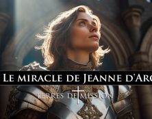 Terres de Mission : Le miracle de Jeanne d’Arc