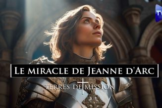 Terres de Mission : Le miracle de Jeanne d’Arc