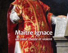Les Belles figures de l’Histoire : Saint Ignace, le réveil de l’âme catholique