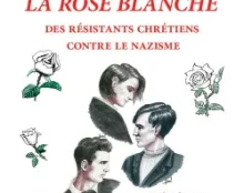 La Rose blanche : question de flamme et de dignité !