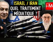 I-Média – Israël/Iran : les médias dans quel camp ?