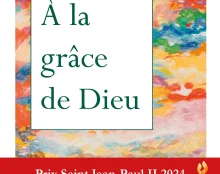 À la grâce de Dieu de Laurence de Charette emporte le Prix Saint Jean-Paul II pour la Famille, la Vie et l’Amour