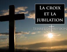 Terres de Mission : La croix et la jubilation
