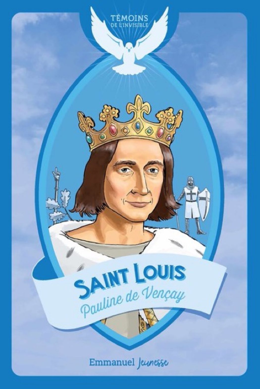 Les Belles figures de l’Histoire : saint Louis