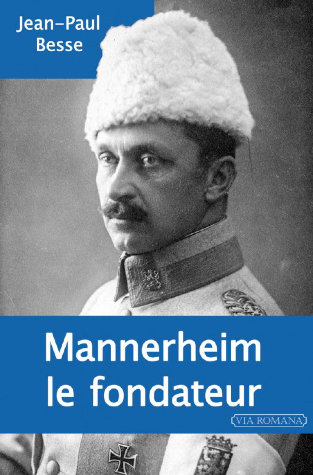 Le maréchal Mannerheim, un Finlandais contre le bolchévisme