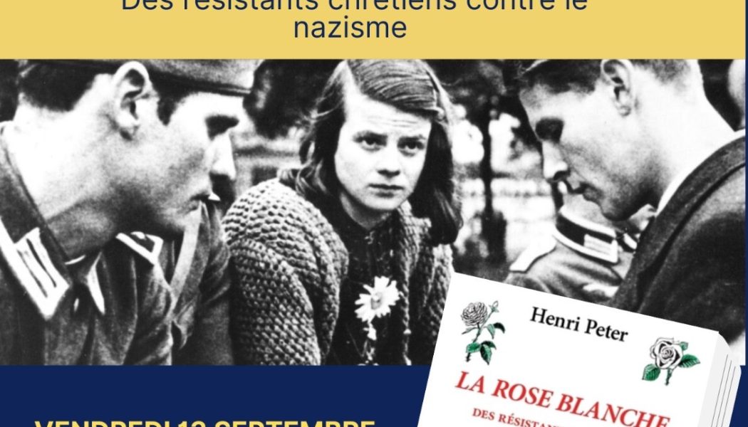 Conférence : La Rose Blanche, Des résistants chrétiens contre le nazisme