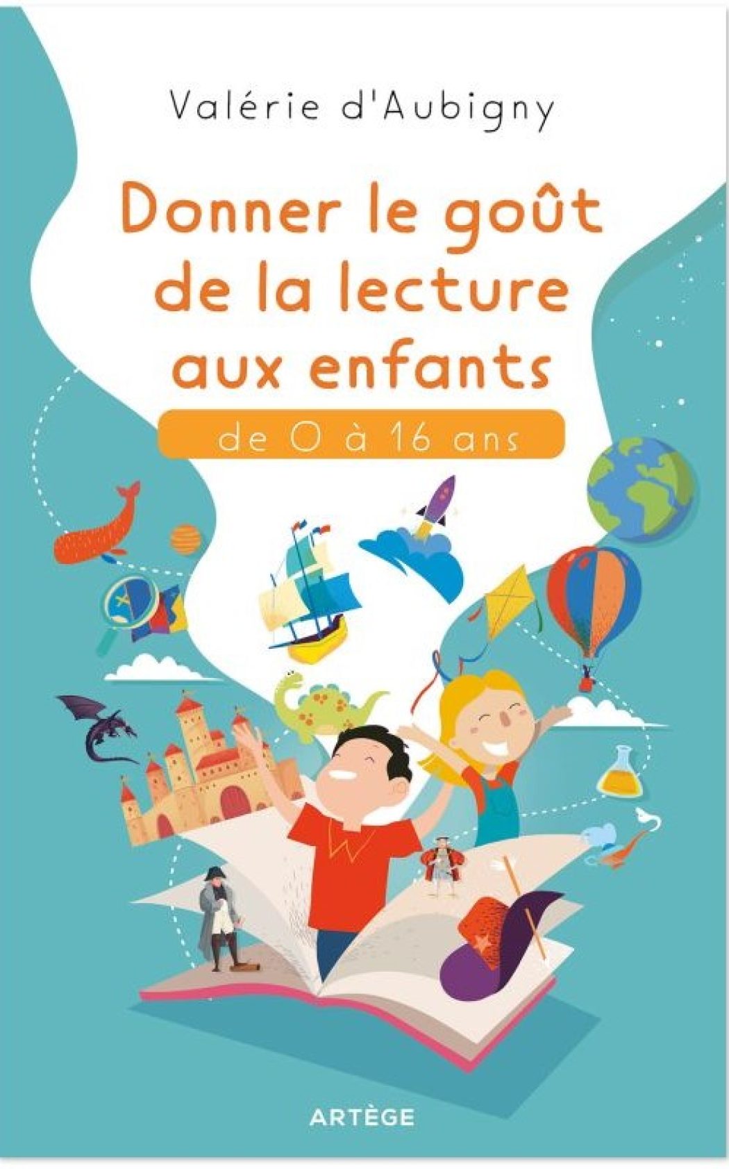 La joie de lire ! – Donner le goût de la lecture aux enfants – Guide pratique – Valérie d’Aubigny