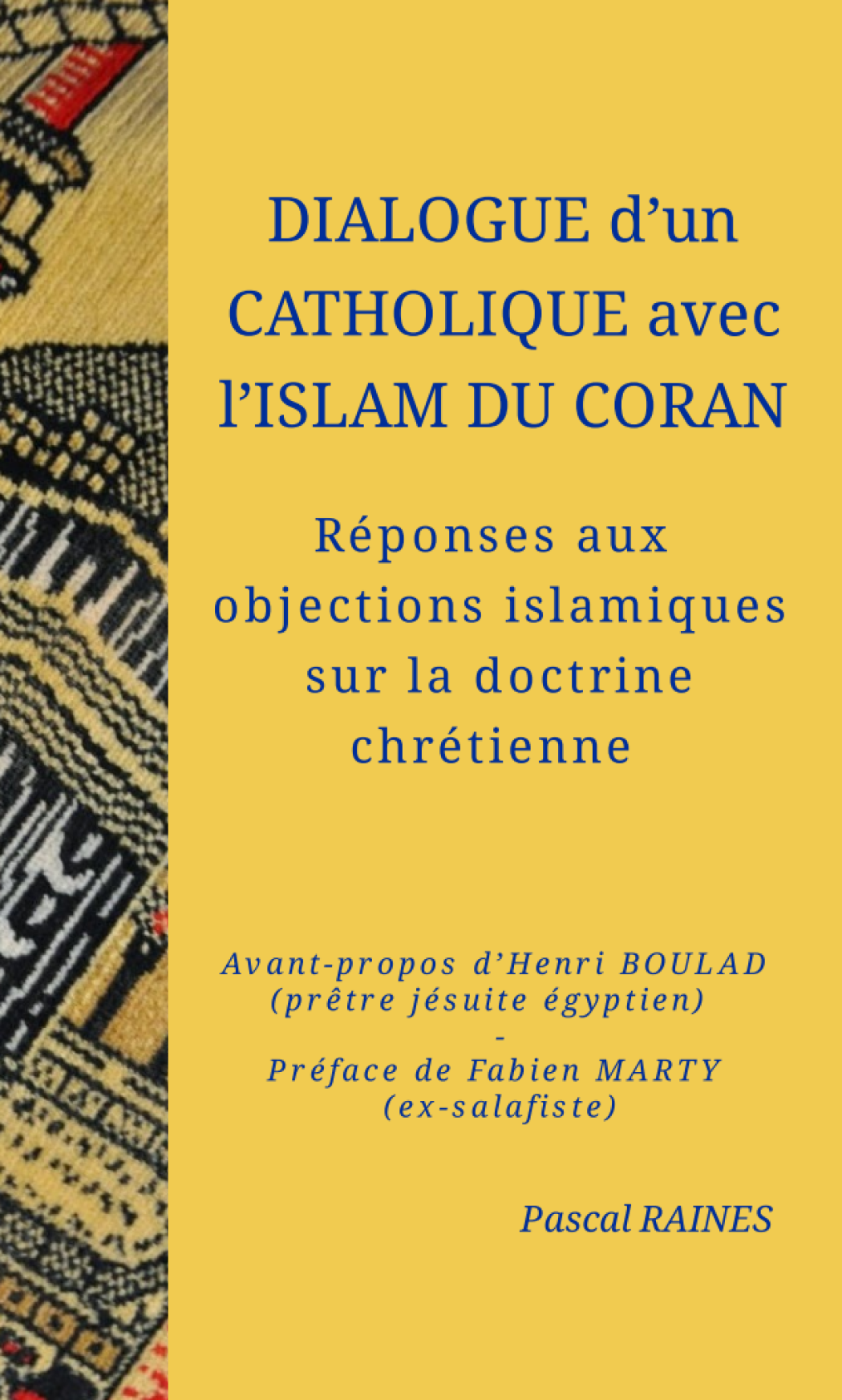 « Dialogue [musclé] d’un catholique avec l’islam du Coran » de Pascal Raines