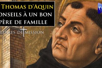 Terres de Mission – St Thomas d’Aquin : conseils à un bon père de famille