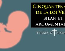 Terres de Mission – Cinquantenaire de la loi sur l’avortement : bilan et argumentaire