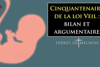 Terres de Mission – Cinquantenaire de la loi sur l’avortement : bilan et argumentaire