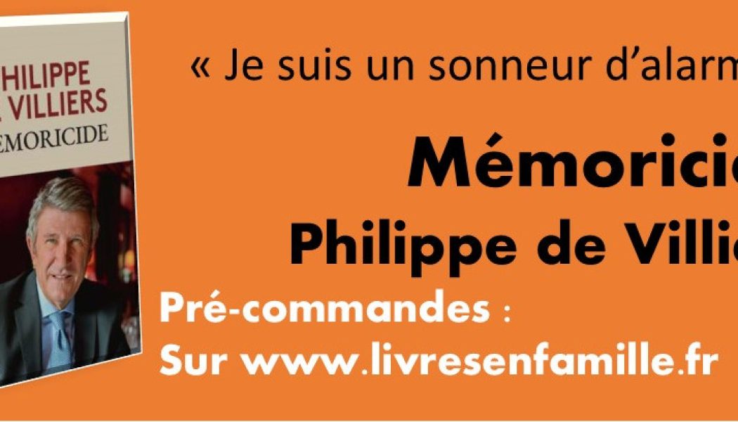 Philippe de Villiers, Mémoricide en pré-commande sur LIVRES EN FAMILLE