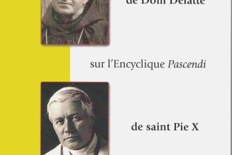 Commentaire de l’Encyclique de saint Pie X, Pascendi dominici gregis, par Dom Delatte