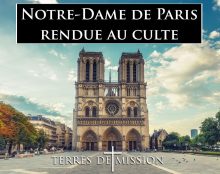 Terres de Mission : Notre-Dame de Paris rendue au culte