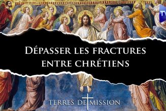 Terres de Mission : Dépasser les fractures entre chrétiens