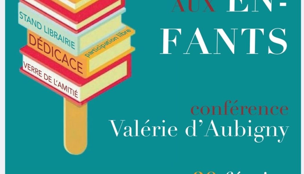 Valérie d’Aubigny, Bordeaux-Le Bouscat le jeudi 20 février : Donner le goût de la lecture aux enfants