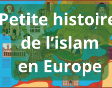 Petit résumé de l’histoire de l’islam en Europe