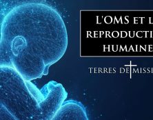 Terres de Mission : L’OMS et la reproduction humaine