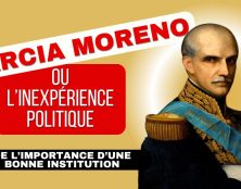 Garcia Moreno (1821-1875) ou de l’importance des bonnes institutions