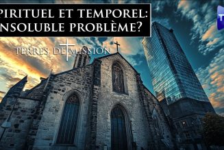 Terres de Mission – Spirituel et temporel : insoluble problème ?