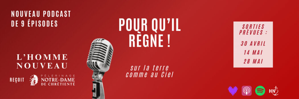 Pour qu’Il Règne !